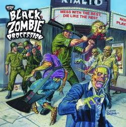 The Black Zombie Procession : Mess with the Best, Die Like the Rest